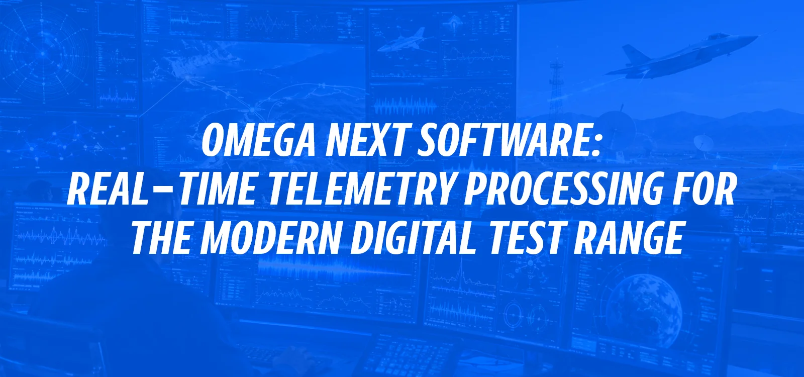 Time Telemetry OMEGA NExT Real-time Telemetry Processing for Digital Test Ranges