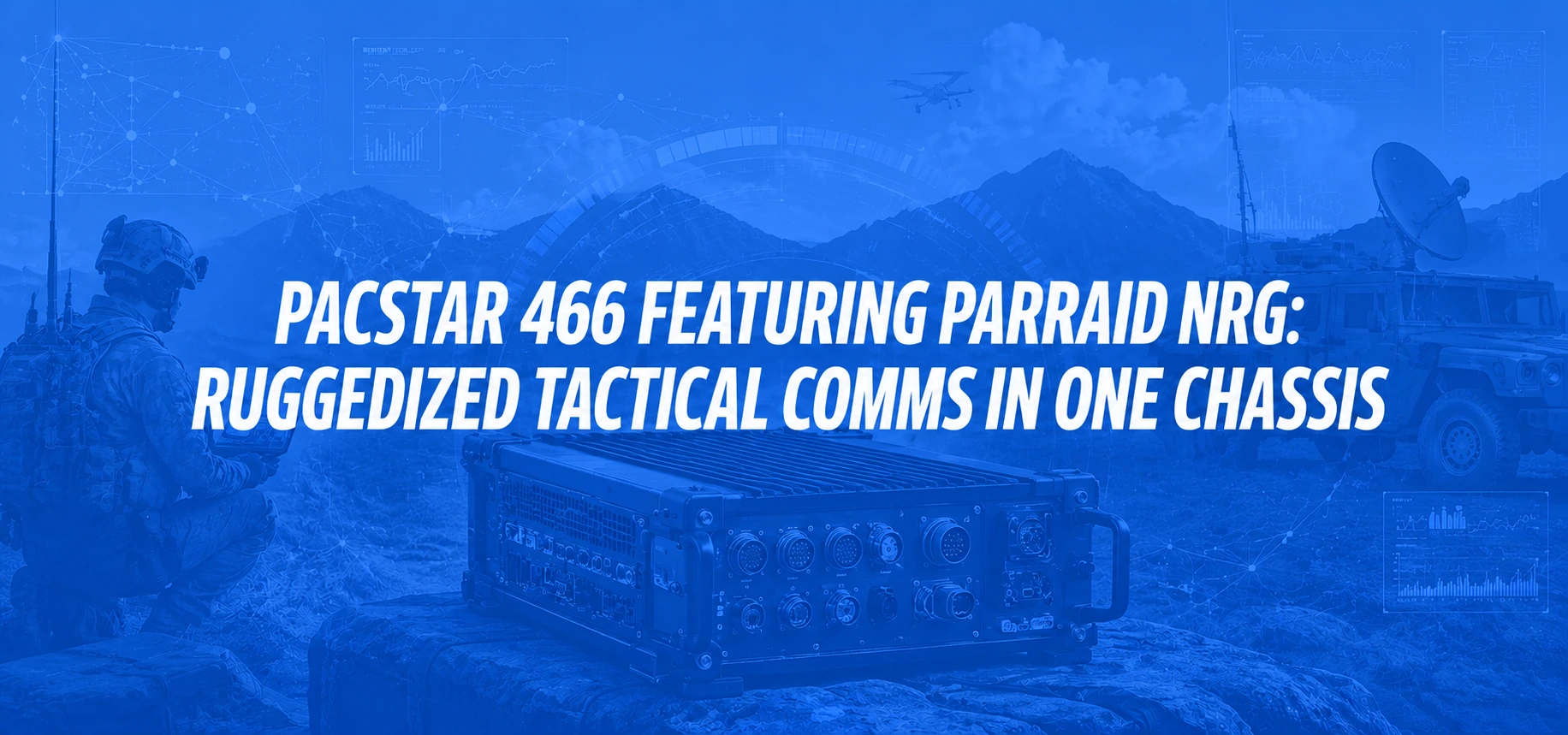 Pacstar Marketing PacStar 466 With Parraid NRG for Tactical Communications
